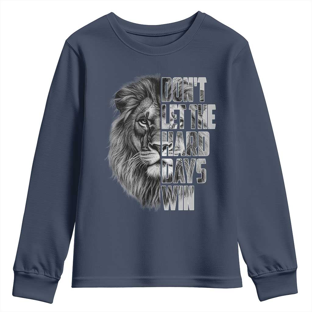 Don't Let the Hard Days Win Youth Sweatshirt Lion Power Mental Health Warrior