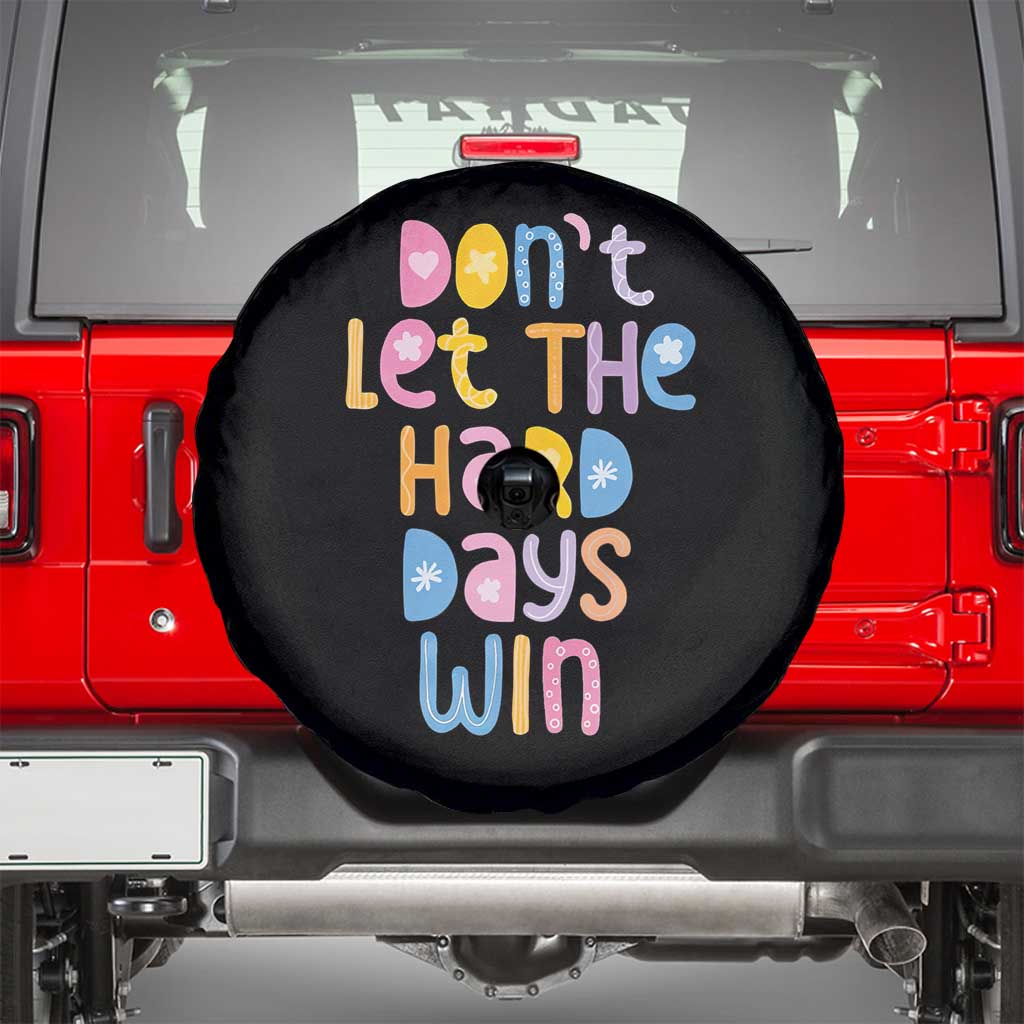 Don't Let the Hard Days Win Spare Tire Cover