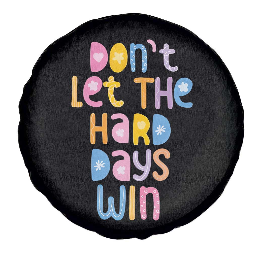 Don't Let the Hard Days Win Spare Tire Cover