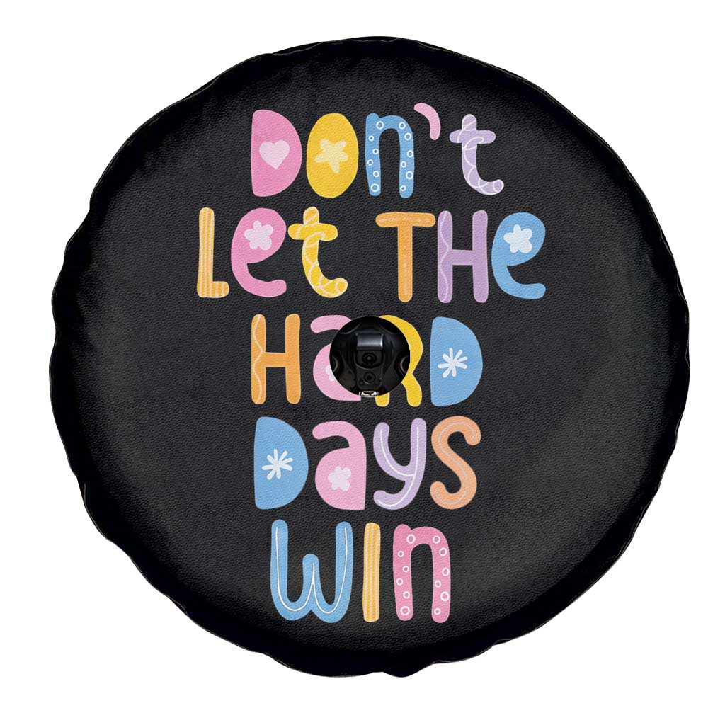 Don't Let the Hard Days Win Spare Tire Cover