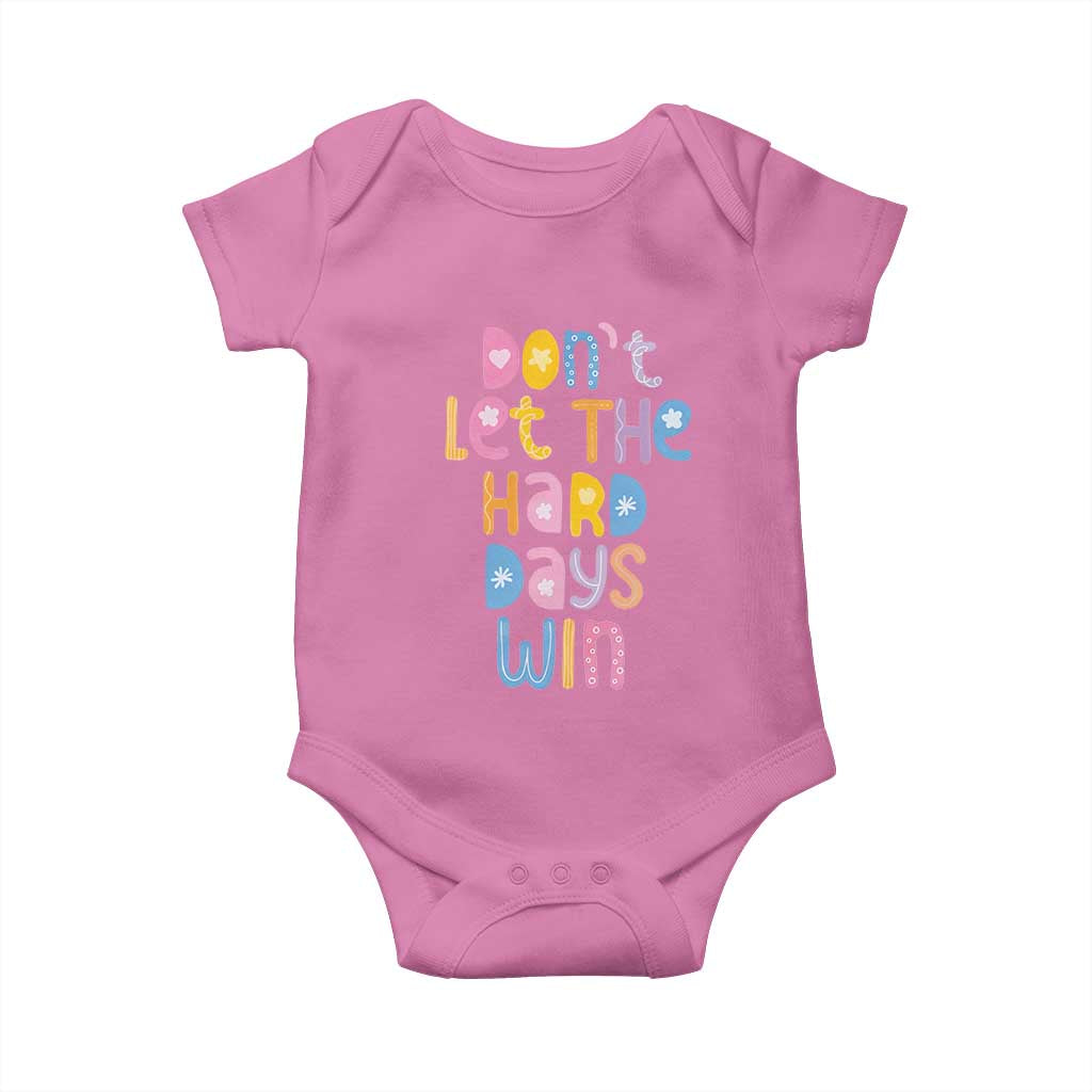 Don't Let the Hard Days Win Baby Onesie