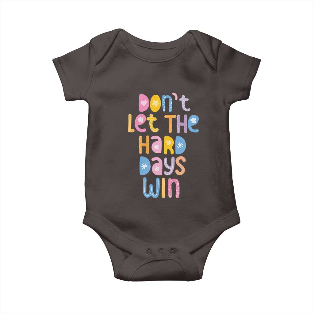 Don't Let the Hard Days Win Baby Onesie