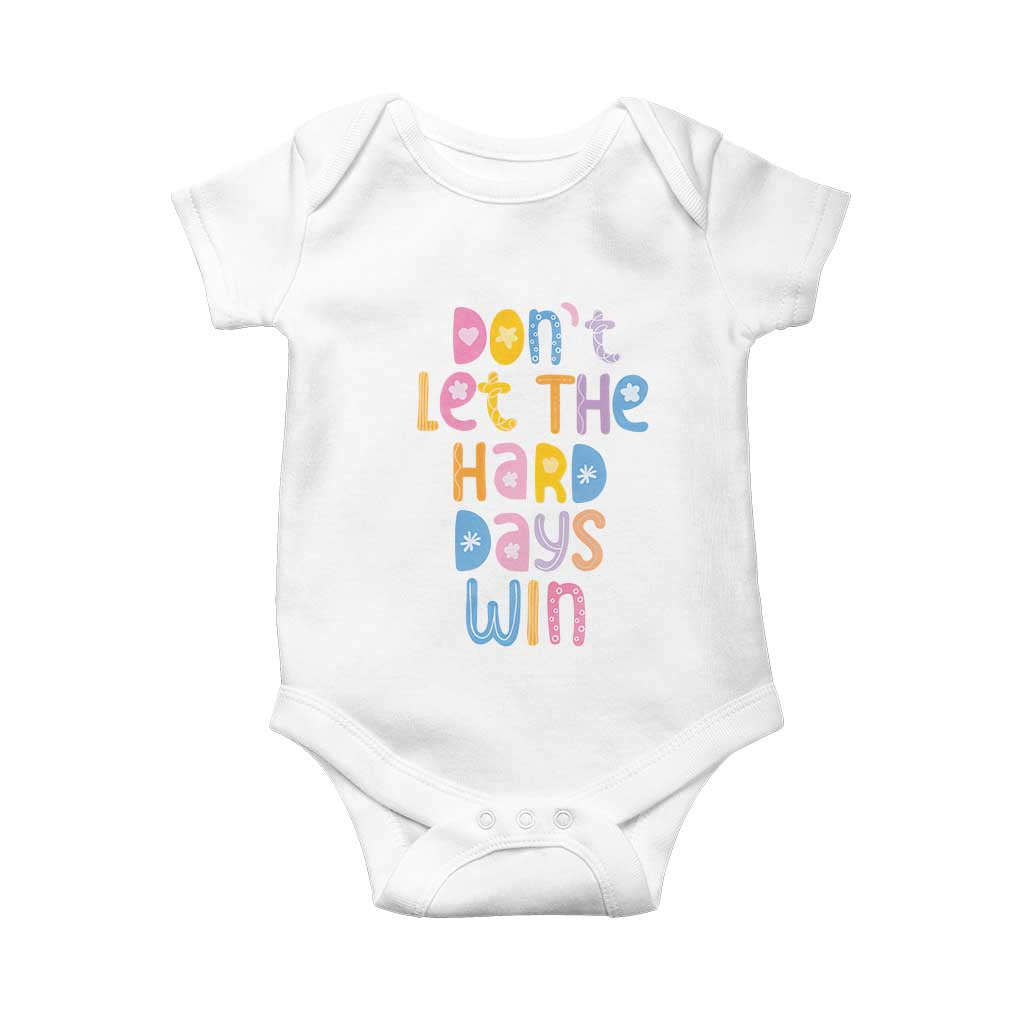 Don't Let the Hard Days Win Baby Onesie