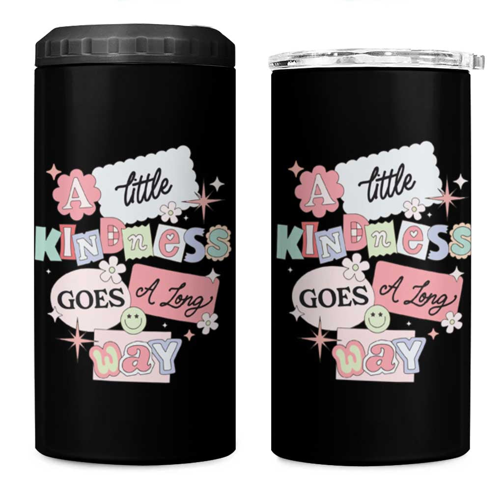 Inspirational A Little Kindness Goes A Long Way 4 in 1 Can Cooler Tumbler
