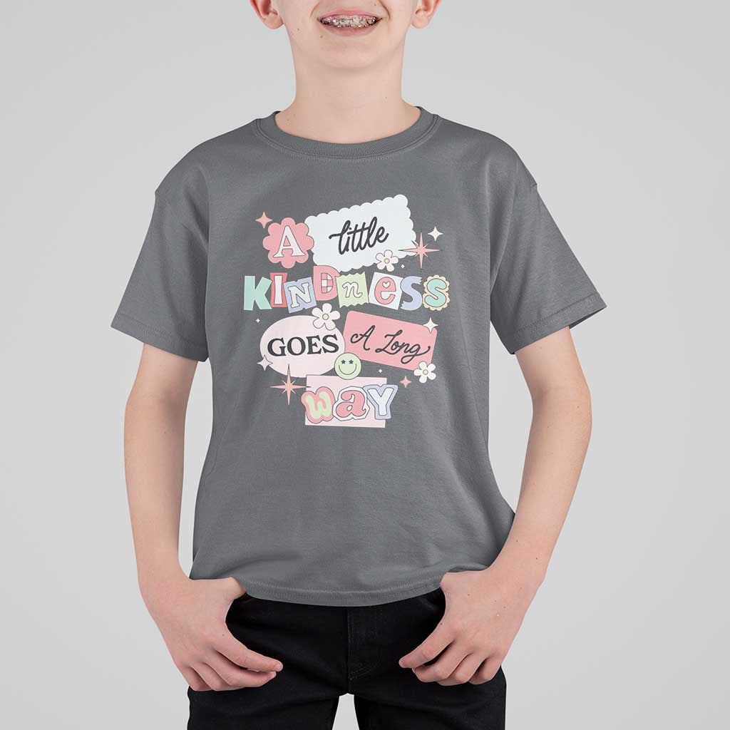 Inspirational A Little Kindness Goes A Long Way T Shirt For Kid