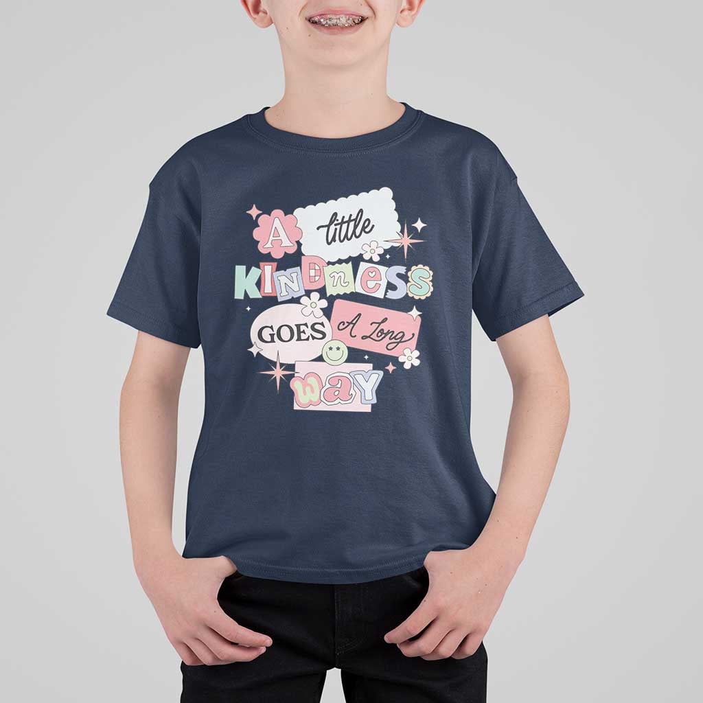 Inspirational A Little Kindness Goes A Long Way T Shirt For Kid