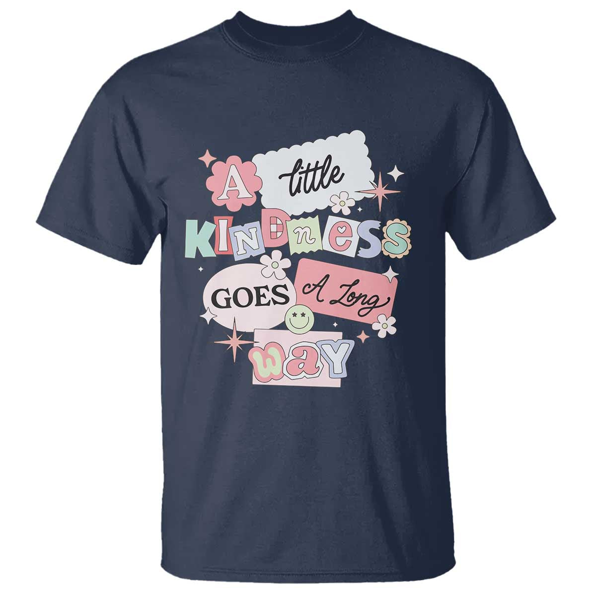 Inspirational A Little Kindness Goes A Long Way T Shirt