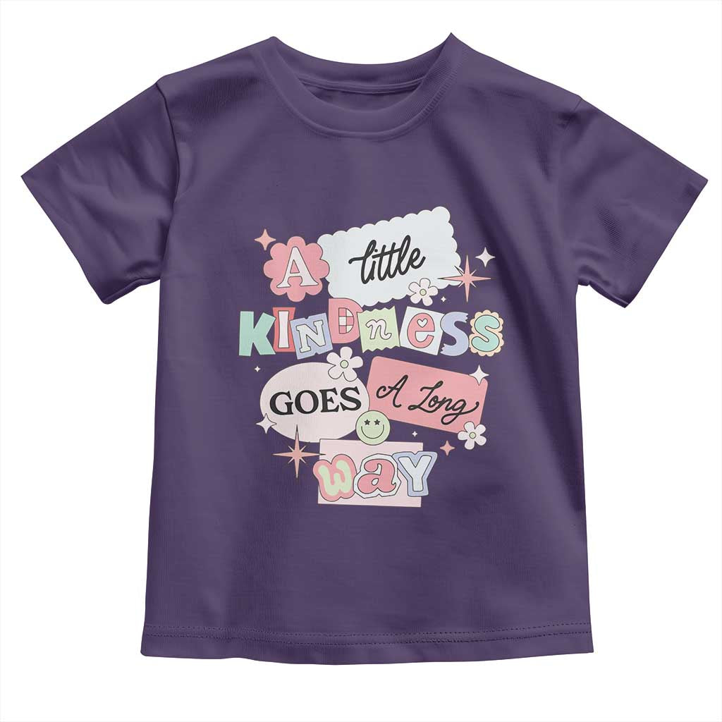 Inspirational A Little Kindness Goes A Long Way Toddler T Shirt
