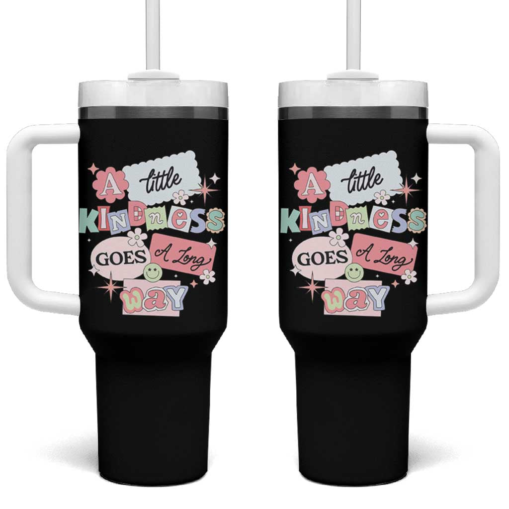 Inspirational A Little Kindness Goes A Long Way Tumbler With Handle