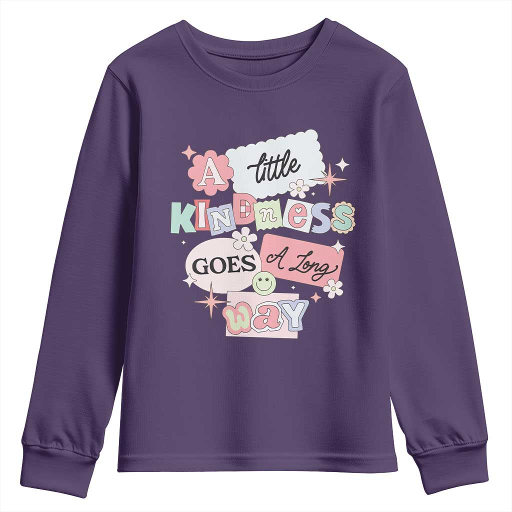 Inspirational A Little Kindness Goes A Long Way Youth Sweatshirt
