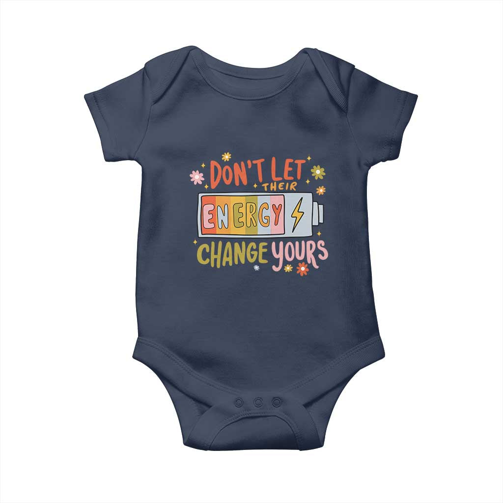 Don't Let Their Energy Change Yours Baby Onesie