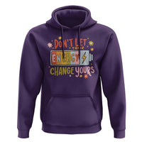 Don't Let Their Energy Change Yours Hoodie