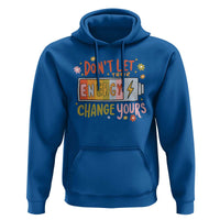 Don't Let Their Energy Change Yours Hoodie