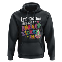 Funny Frog Let's Do This Before My Anxiety Kicks In Hoodie