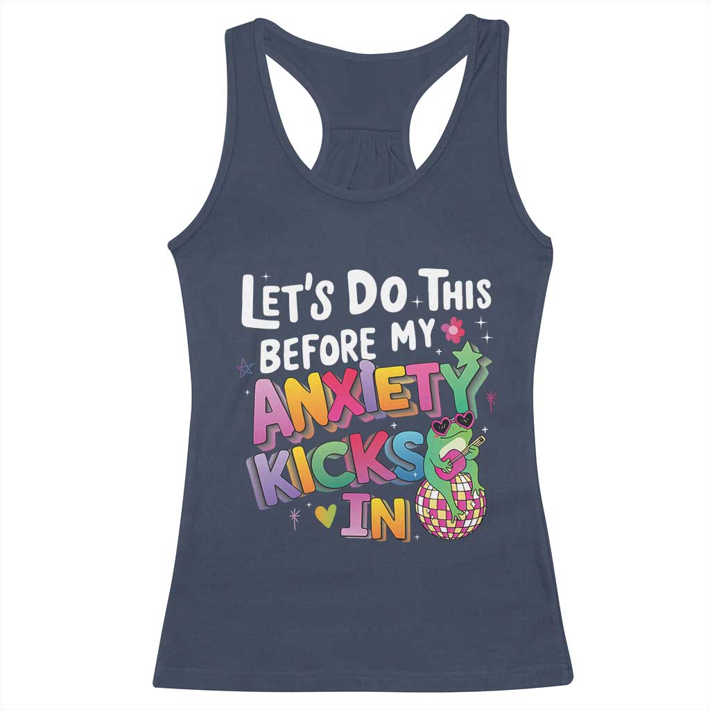Funny Frog Let's Do This Before My Anxiety Kicks In Racerback Tank Top