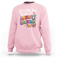 Funny Frog Let's Do This Before My Anxiety Kicks In Sweatshirt