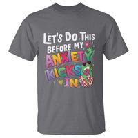 Funny Frog Let's Do This Before My Anxiety Kicks In T Shirt