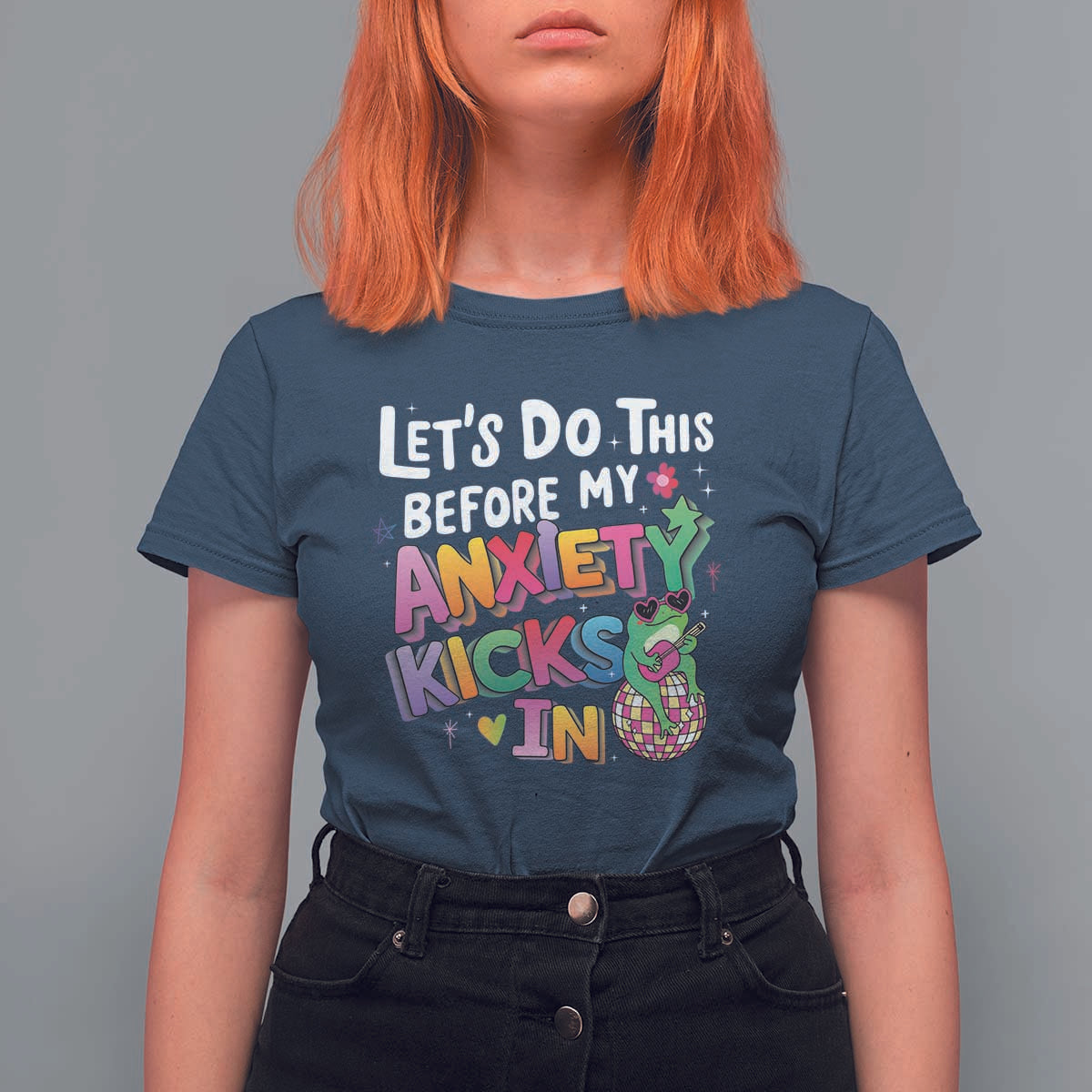 Funny Frog Let's Do This Before My Anxiety Kicks In T Shirt For Women