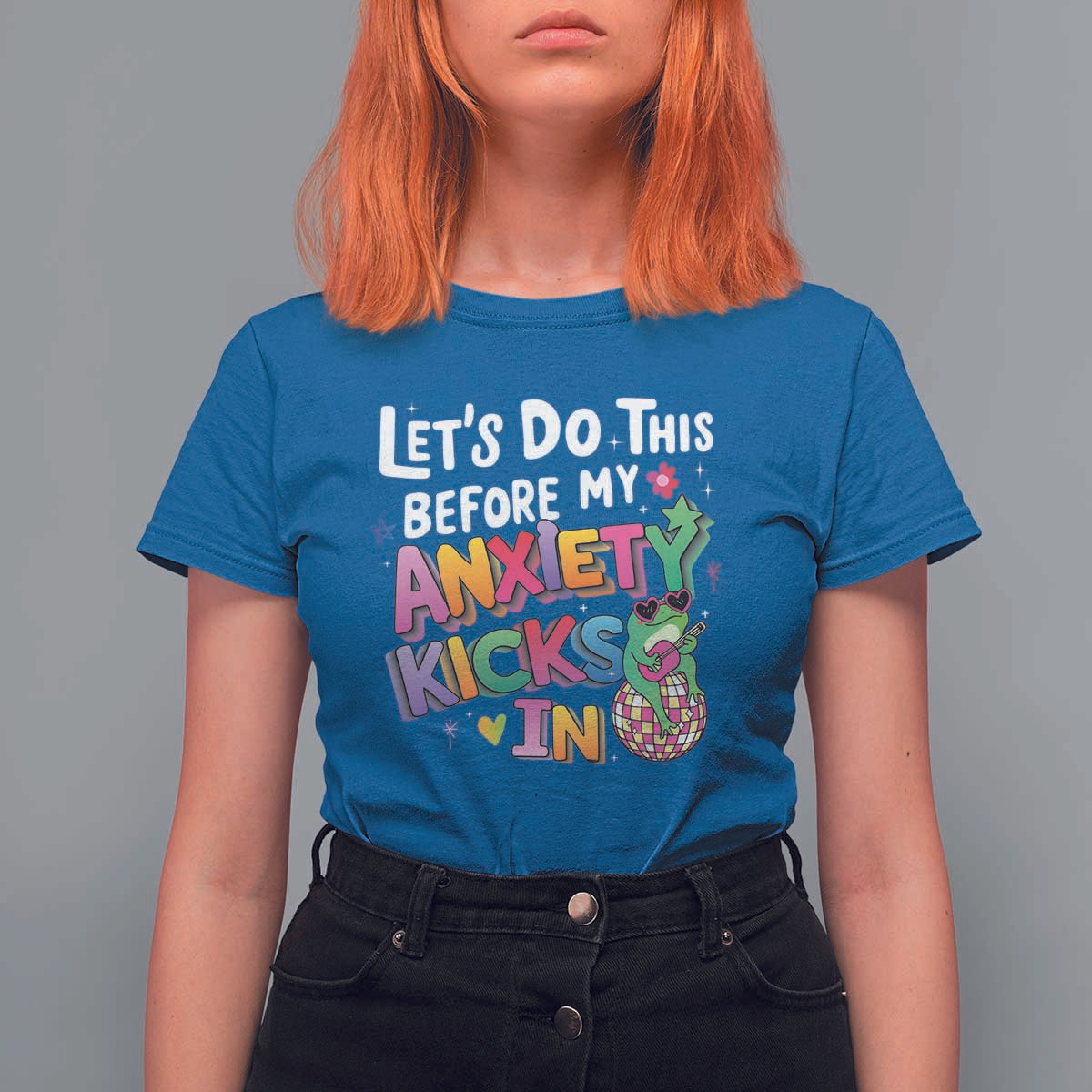Funny Frog Let's Do This Before My Anxiety Kicks In T Shirt For Women