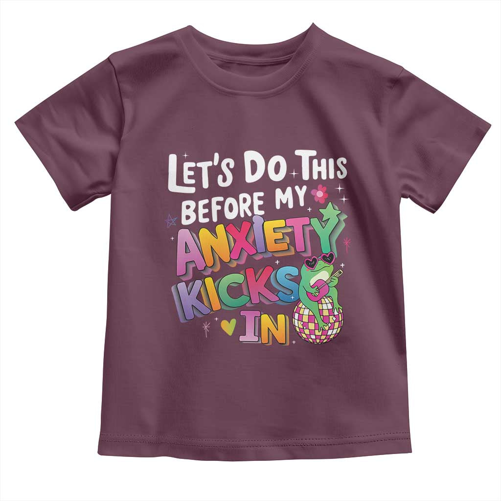 Funny Frog Let's Do This Before My Anxiety Kicks In Toddler T Shirt