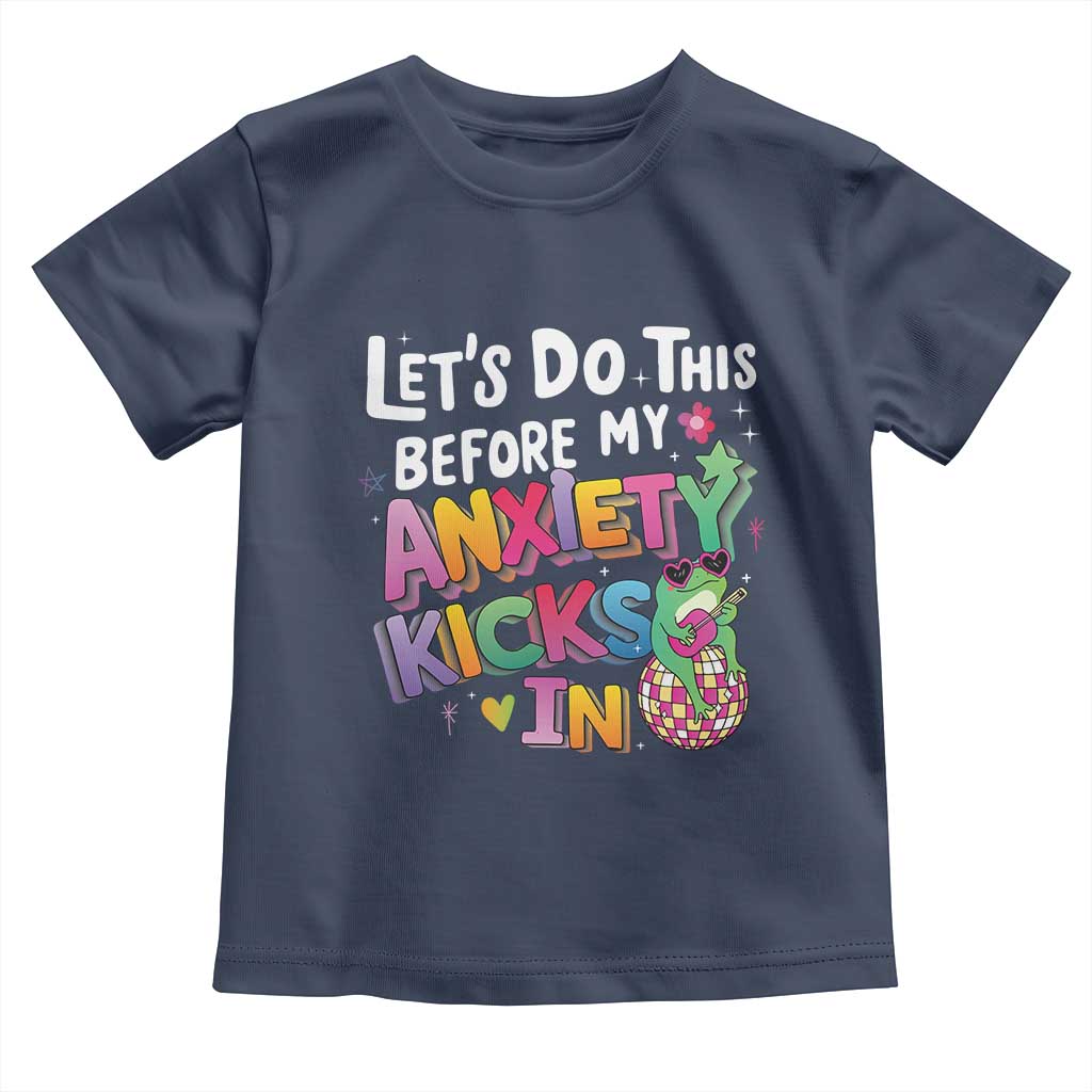 Funny Frog Let's Do This Before My Anxiety Kicks In Toddler T Shirt
