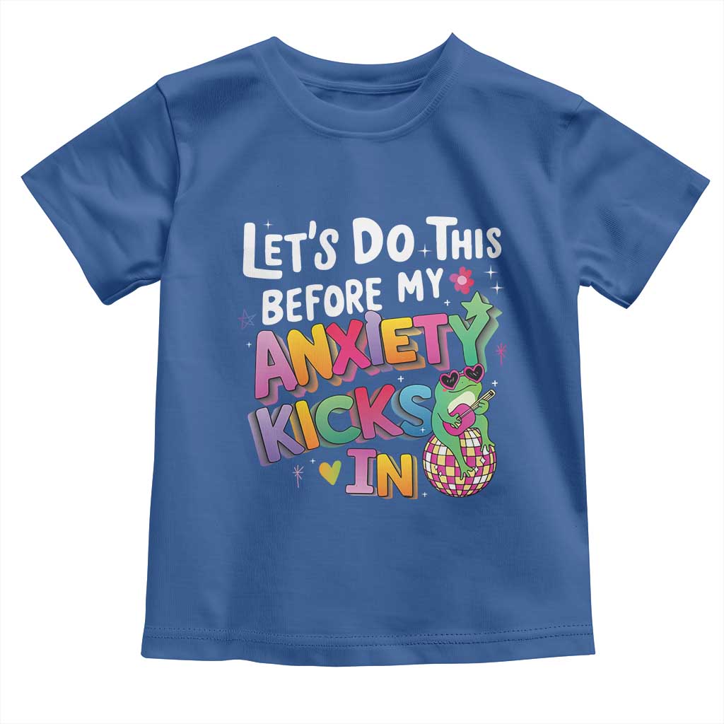 Funny Frog Let's Do This Before My Anxiety Kicks In Toddler T Shirt