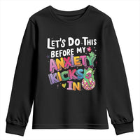Funny Frog Let's Do This Before My Anxiety Kicks In Youth Sweatshirt