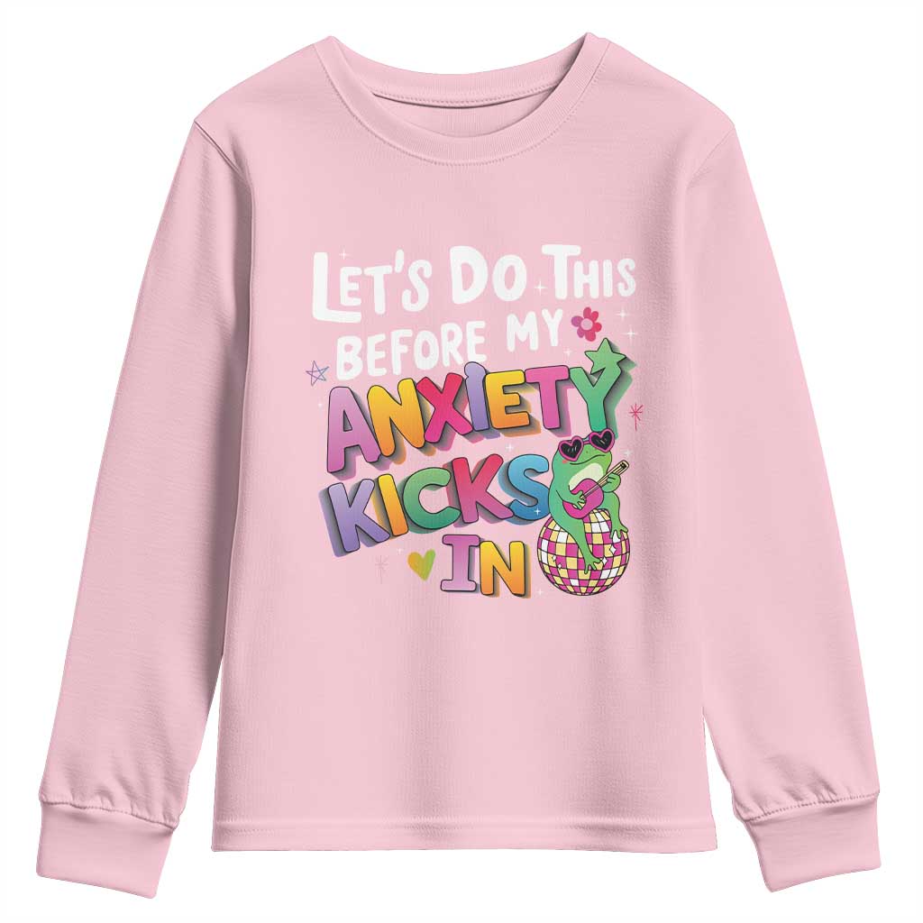 Funny Frog Let's Do This Before My Anxiety Kicks In Youth Sweatshirt