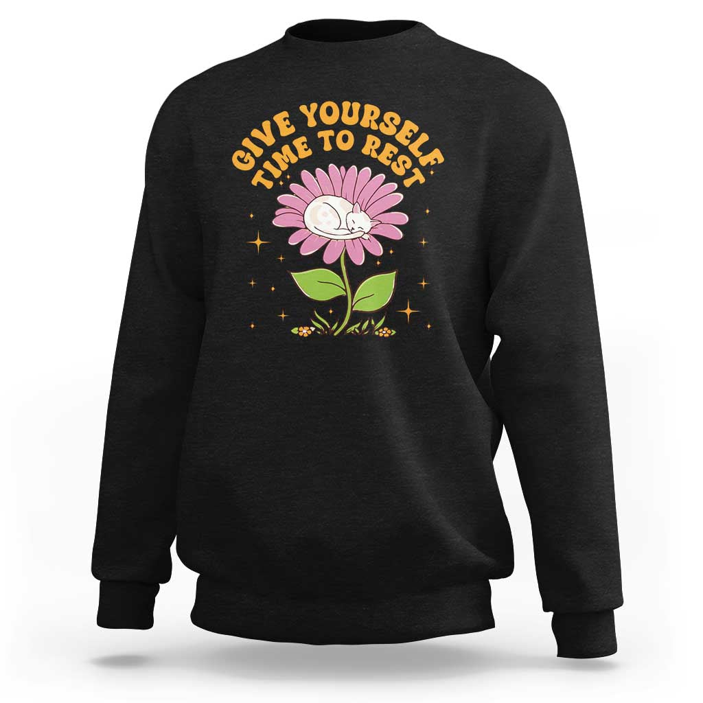 Give Yourself Time To Rest Sweatshirt Cute Cat Sleep Mental Health