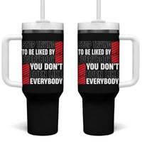 Stop Trying To Be Liked By Everybody Tumbler With Handle