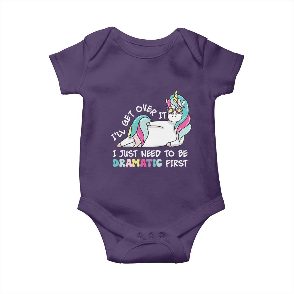 Funny Unicorn I'll Get Over It I Just Need To Be Dramatic Baby Onesie