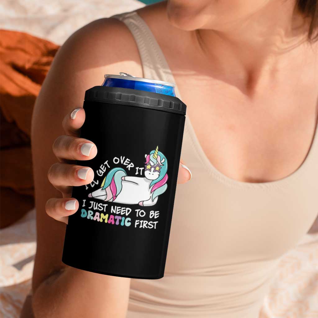 Funny Unicorn I'll Get Over It I Just Need To Be Dramatic 4 in 1 Can Cooler Tumbler