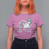 Funny Unicorn I'll Get Over It I Just Need To Be Dramatic T Shirt For Women
