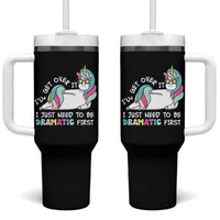 Funny Unicorn I'll Get Over It I Just Need To Be Dramatic Tumbler With Handle