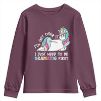 Funny Unicorn I'll Get Over It I Just Need To Be Dramatic Youth Sweatshirt