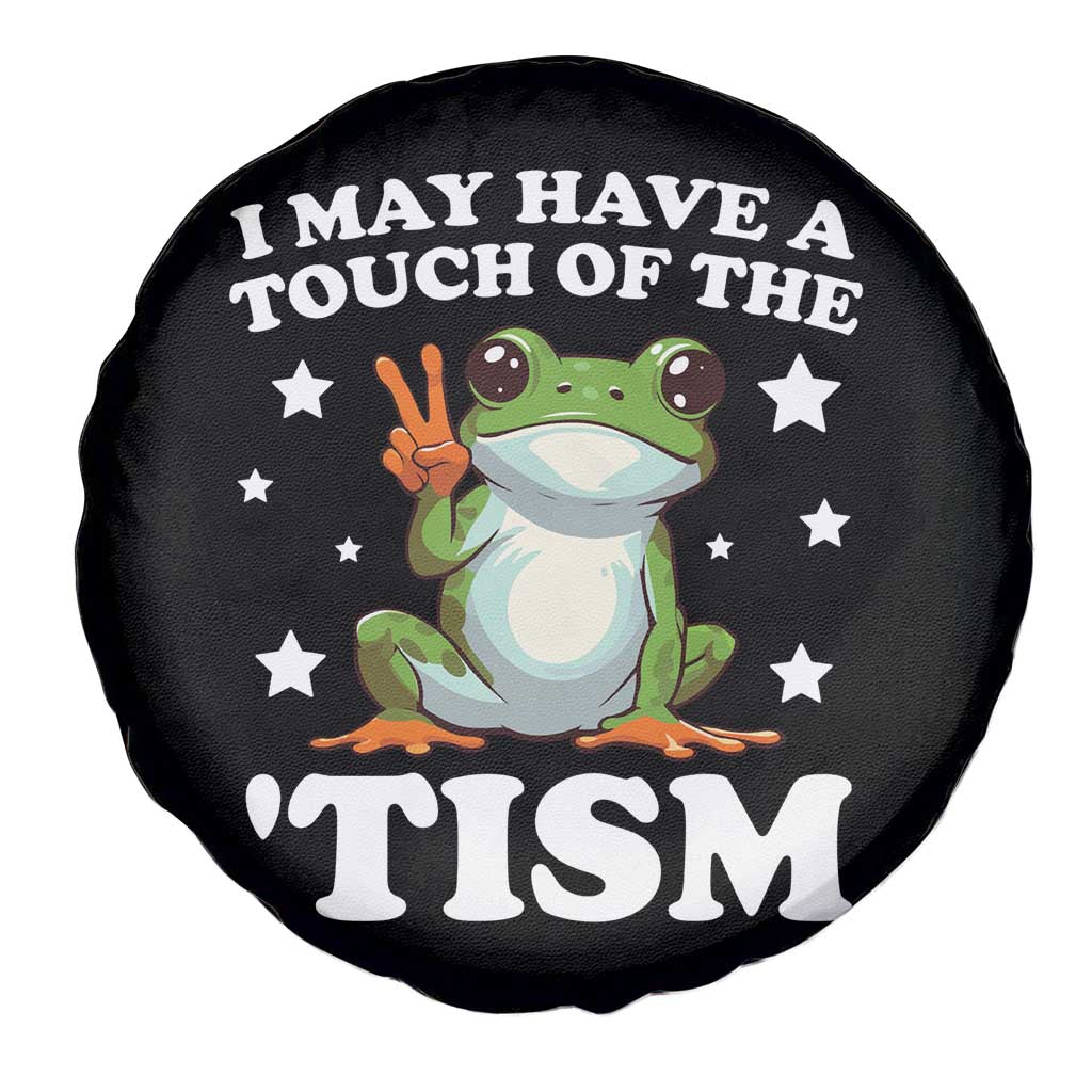 Funny I May Have A Touch Of The 'Tism Spare Tire Cover