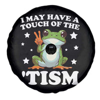 Funny I May Have A Touch Of The 'Tism Spare Tire Cover