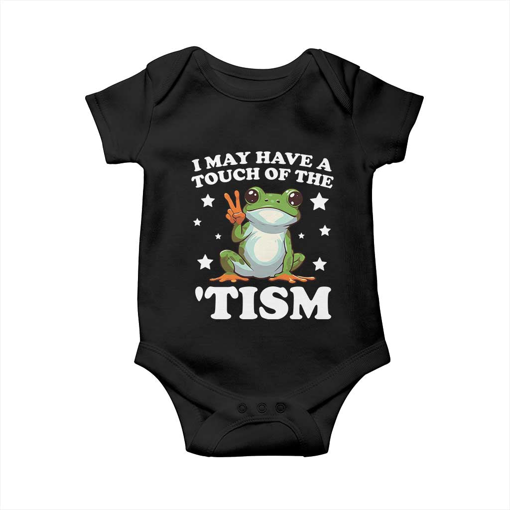 Funny I May Have A Touch Of The 'Tism Baby Onesie