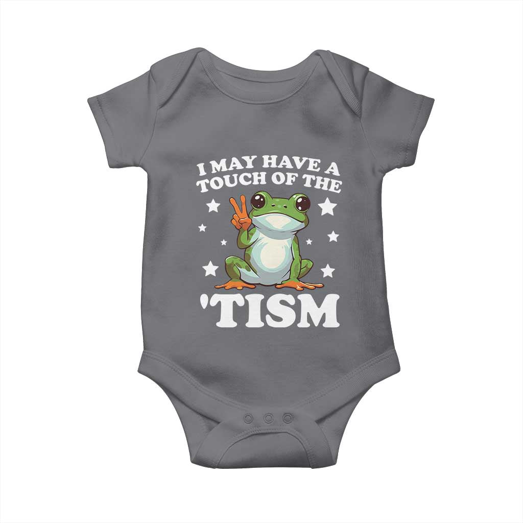 Funny I May Have A Touch Of The 'Tism Baby Onesie