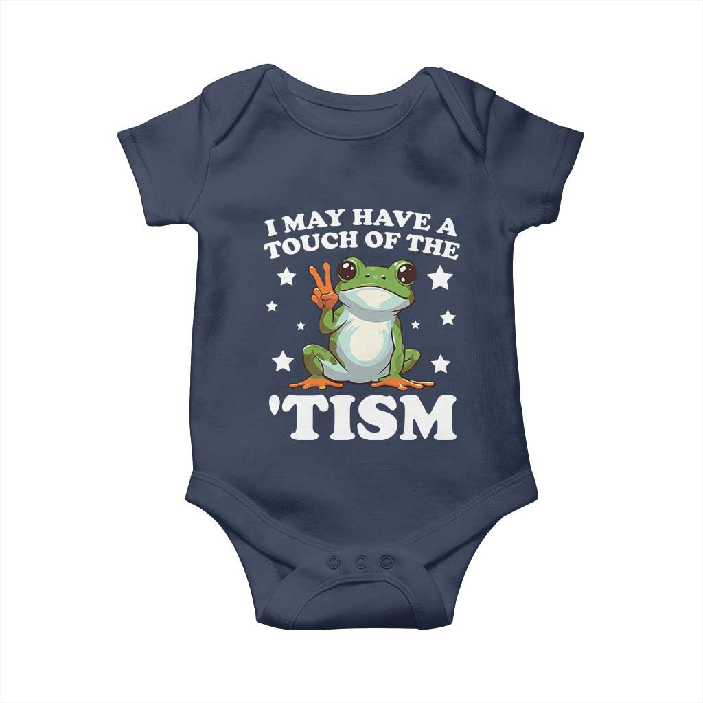 Funny I May Have A Touch Of The 'Tism Baby Onesie
