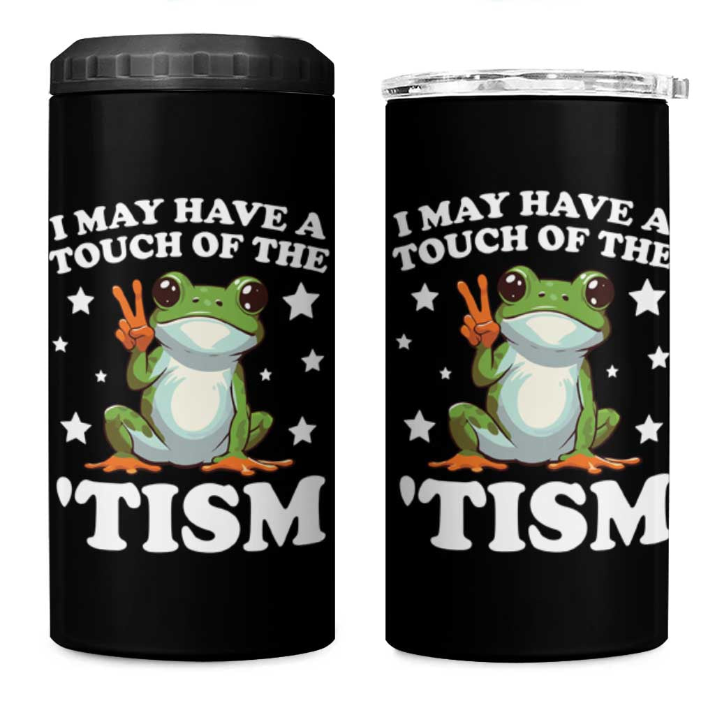 Funny I May Have A Touch Of The 'Tism 4 in 1 Can Cooler Tumbler