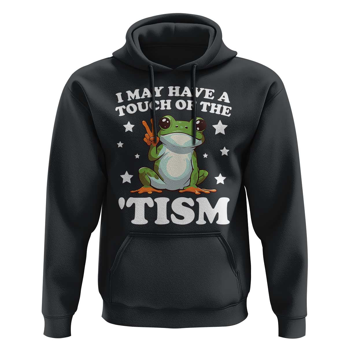 Funny I May Have A Touch Of The 'Tism Hoodie