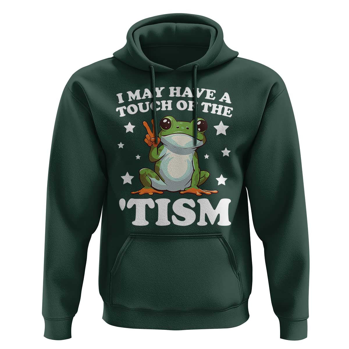 Funny I May Have A Touch Of The 'Tism Hoodie