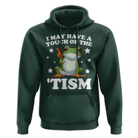 Funny I May Have A Touch Of The 'Tism Hoodie