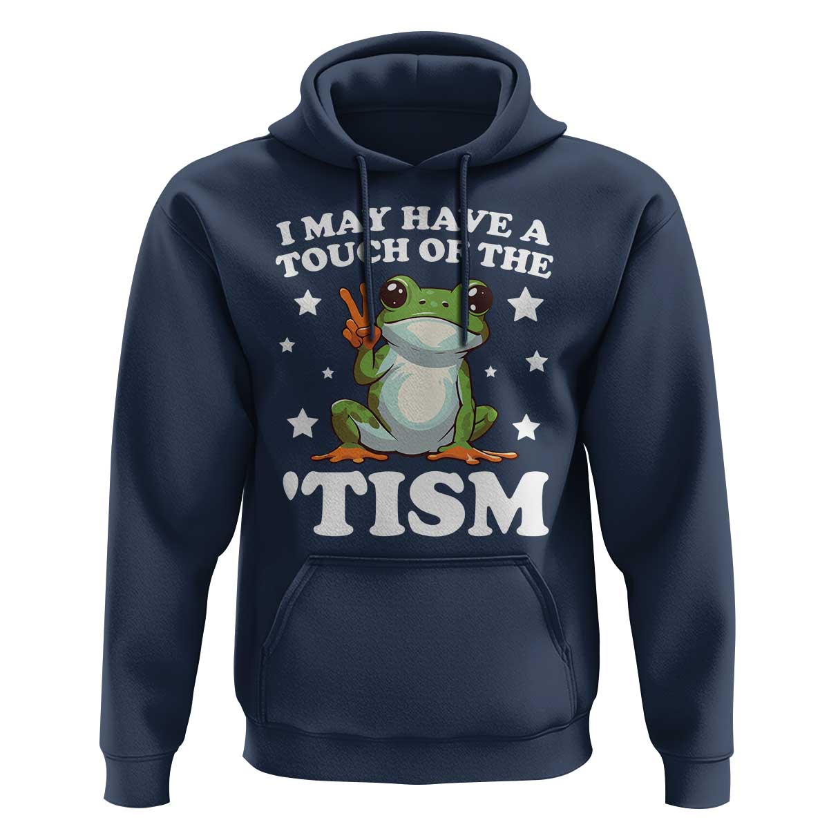 Funny I May Have A Touch Of The 'Tism Hoodie