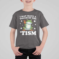 Funny I May Have A Touch Of The 'Tism T Shirt For Kid