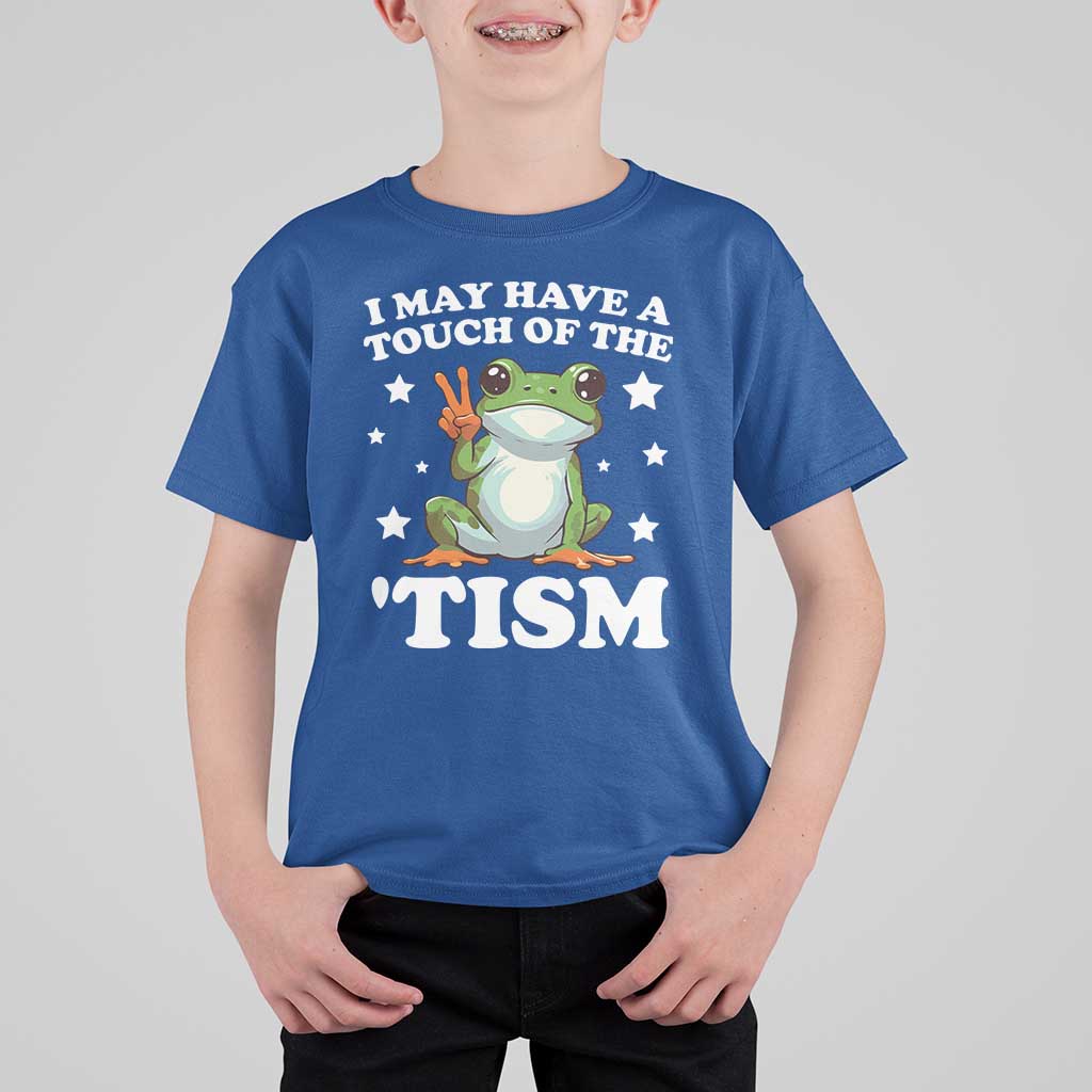 Funny I May Have A Touch Of The 'Tism T Shirt For Kid