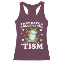 Funny I May Have A Touch Of The 'Tism Racerback Tank Top