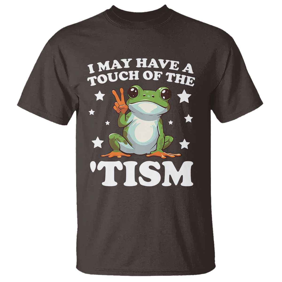 Funny I May Have A Touch Of The 'Tism T Shirt