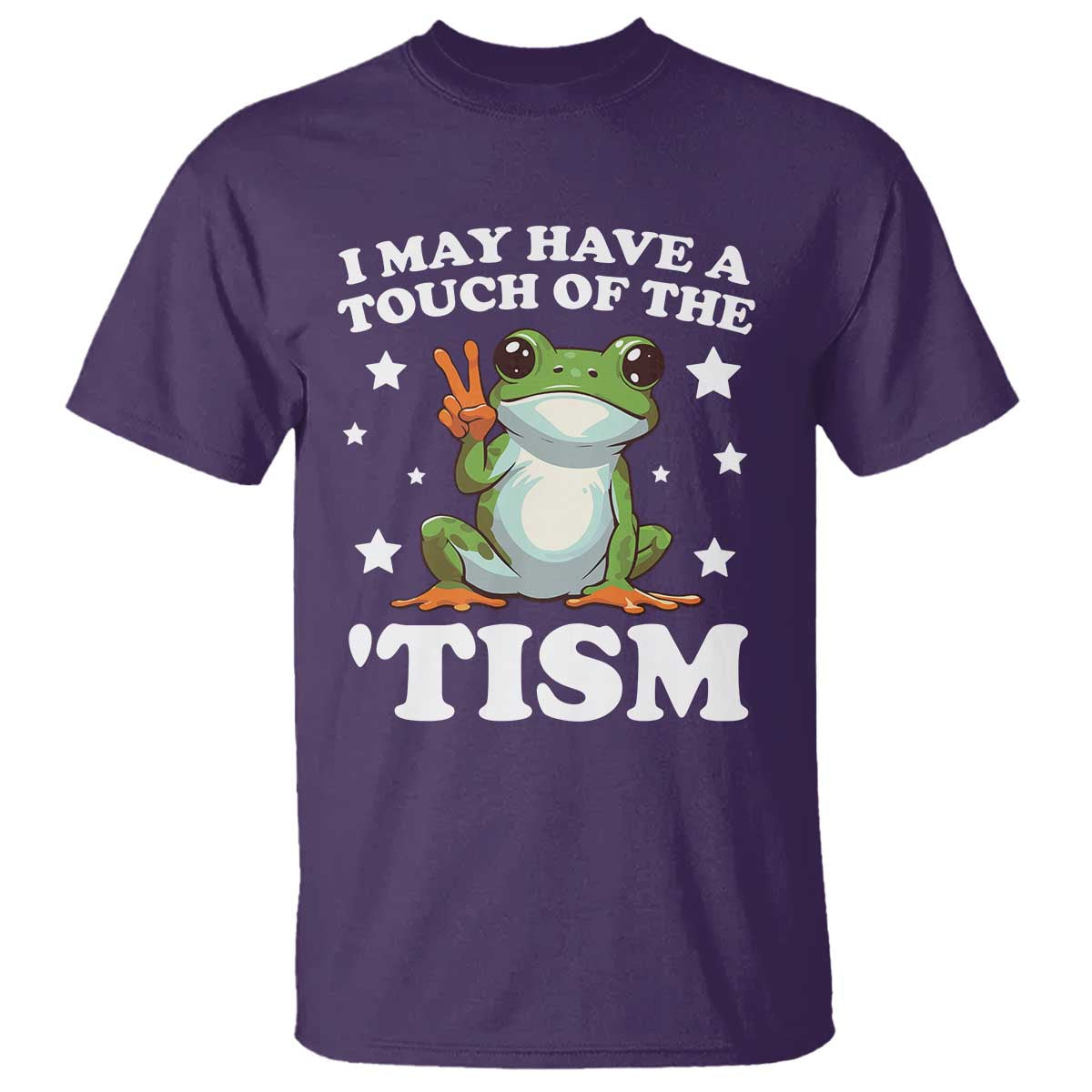 Funny I May Have A Touch Of The 'Tism T Shirt